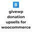 GiveWP Donation Upsells for WooCommerce