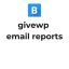 GiveWP Email Reports